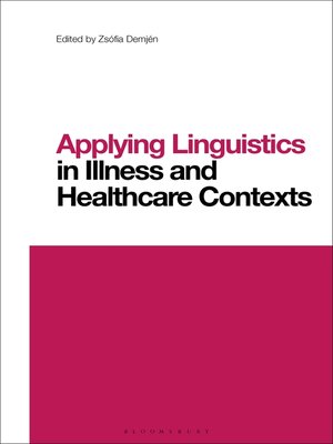 cover image of Applying Linguistics in Illness and Healthcare Contexts
